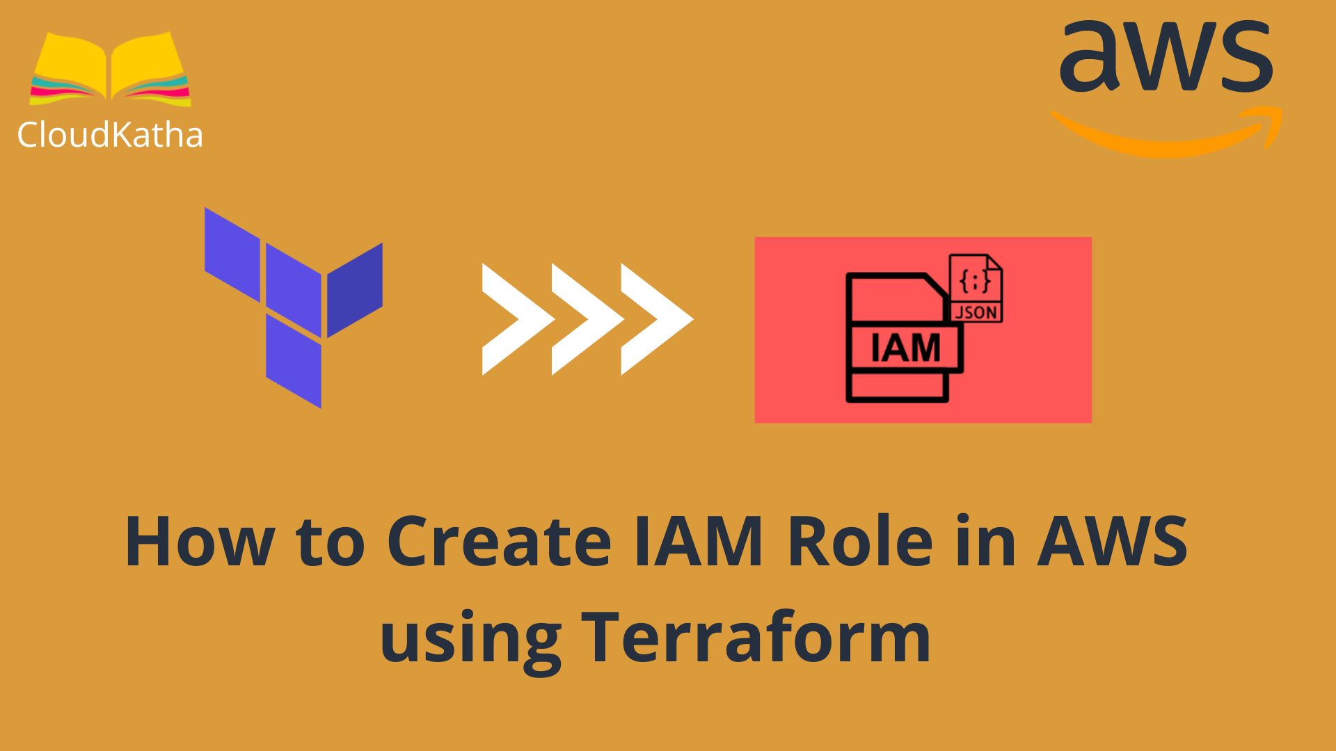 How to Create IAM Role using Terraform in AWS CloudKatha