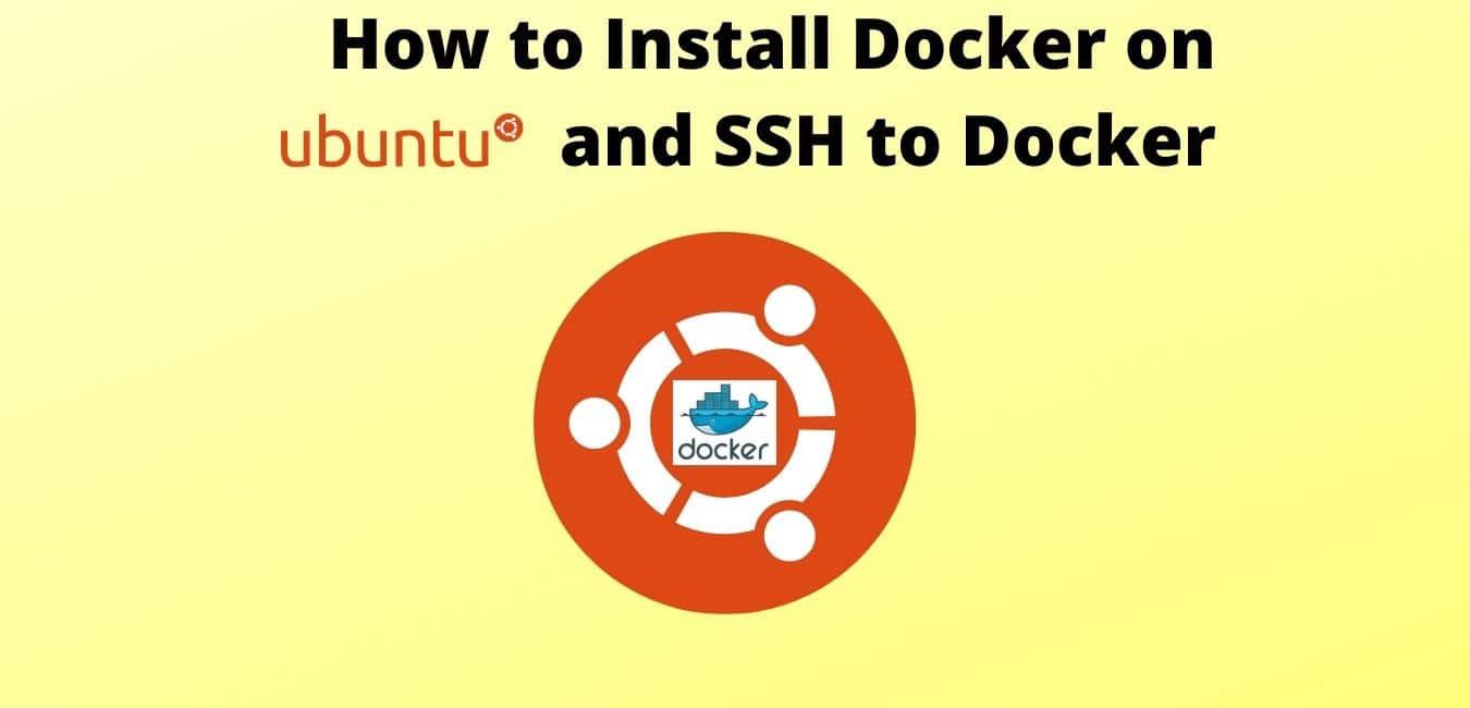 How to install Docker on Ubuntu and SSH to Docker container securely