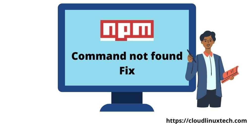How to Fix "npm command not found" Error {Node JS} 8 Solutions