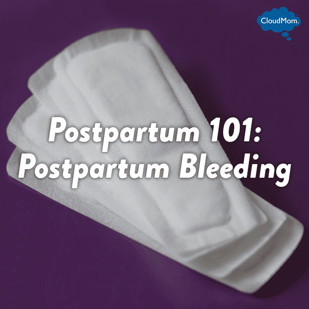 Postpartum 101 Postpartum Bleeding CloudMom