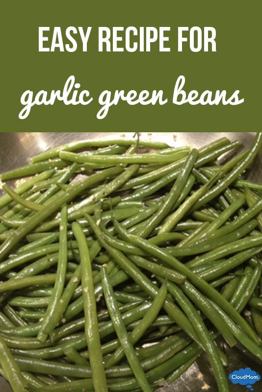 Garlic Green Beans How To and Instructions CloudMom