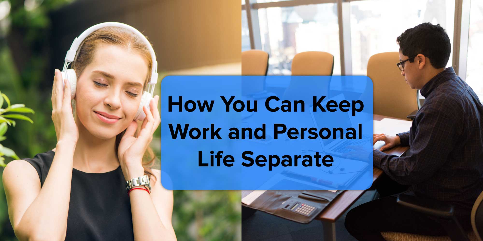 How You Can Keep Work and Personal Life Separate CloudQ