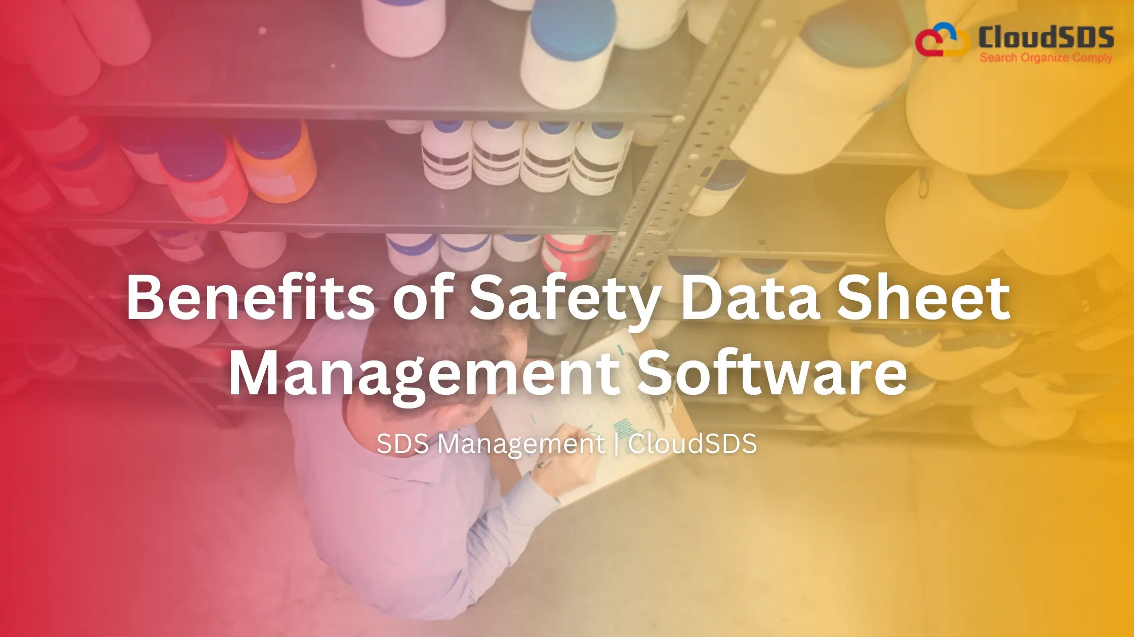 Benefits of Safety Data Sheet Management Software CloudSDS