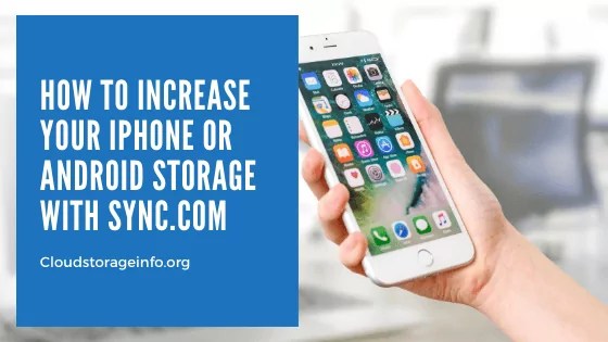 How To Increase Your iPhone or Android Storage With