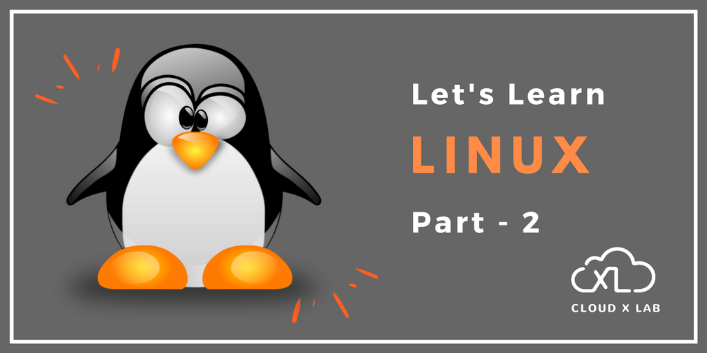 A Simple Tutorial on Linux Part2 CloudxLab Blog