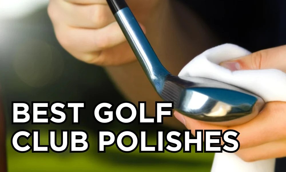 The Ultimate Guide to the Best Golf Club Polishes on the Market Club