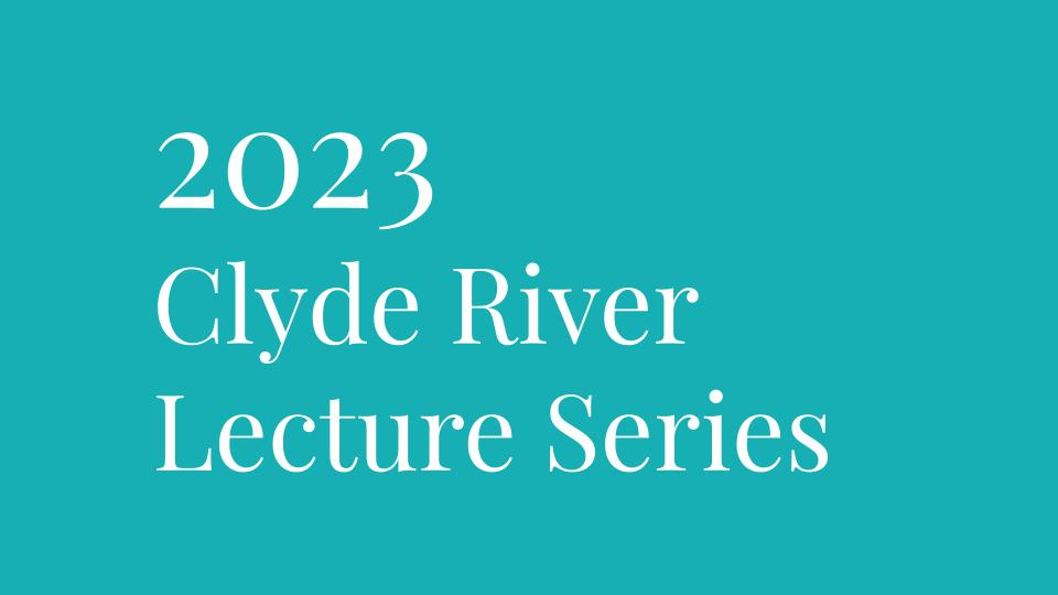 2023 Clyde River History Lecture Series Clyde River PEI