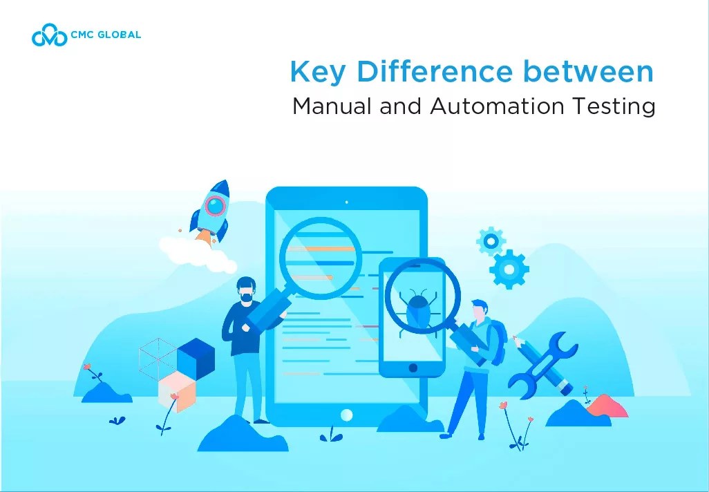 Key Difference between Manual and Automation Testing CMC Global