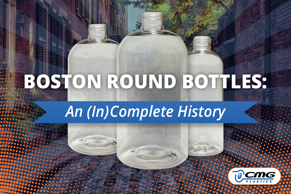 Boston Round Bottles An (In) Complete History CMG Plastics