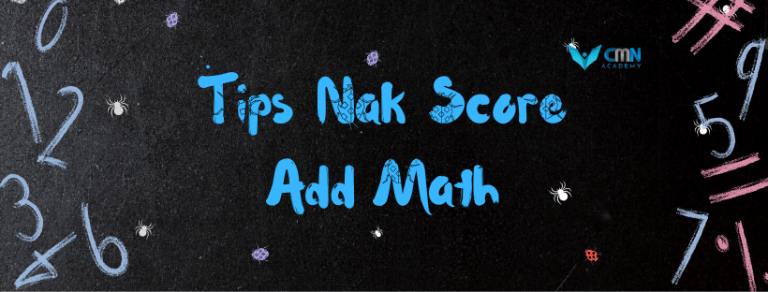 Tips Nak Score A Add Maths CMN Academy Online Learning Platform