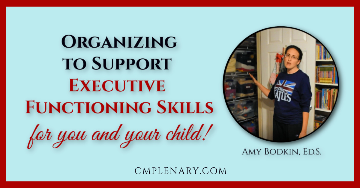 Organizing to Support Executive Functioning Skills • A Charlotte Mason