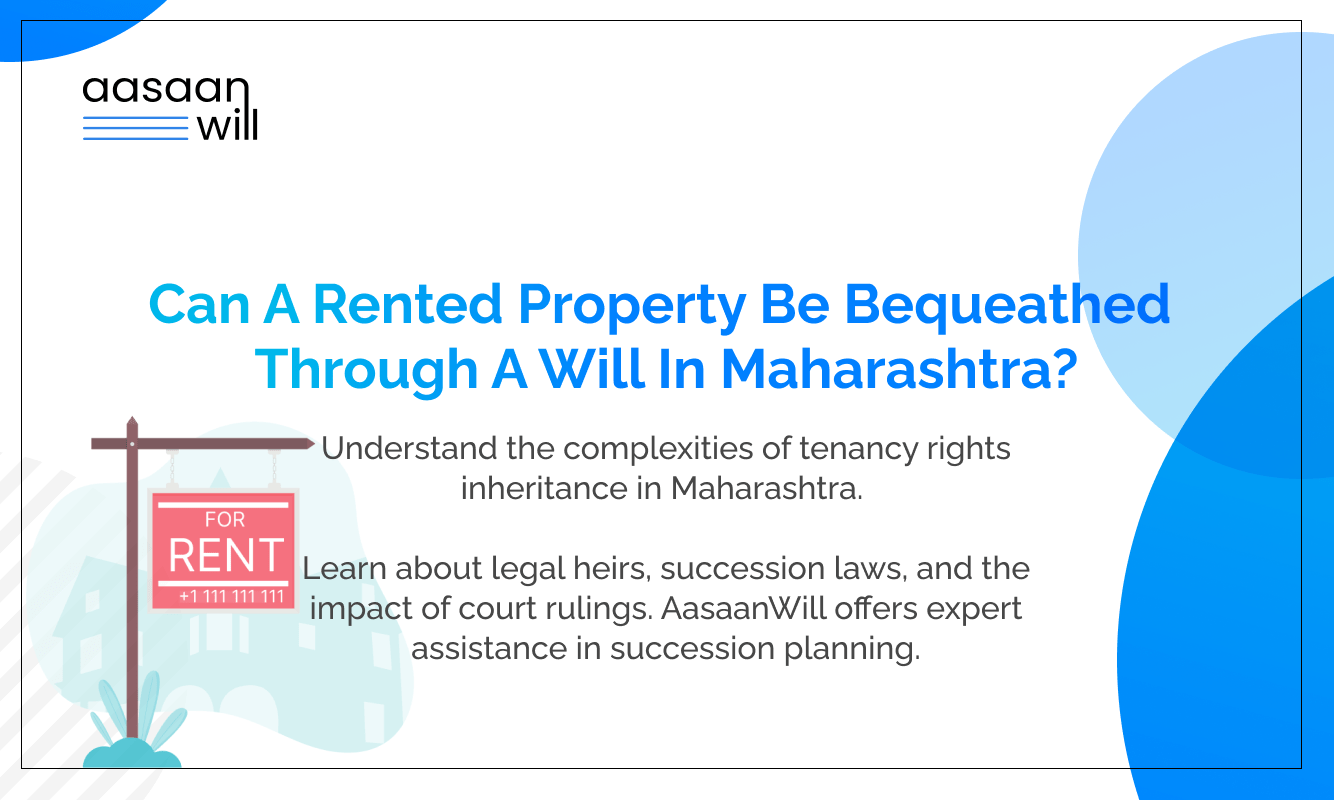 Can A Rented Property Be Bequeathed Through A Will In Maharashtra?