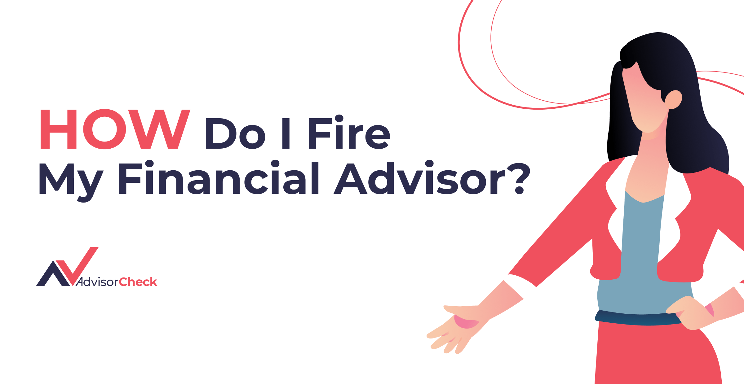 How Do I Fire My Financial Advisor?