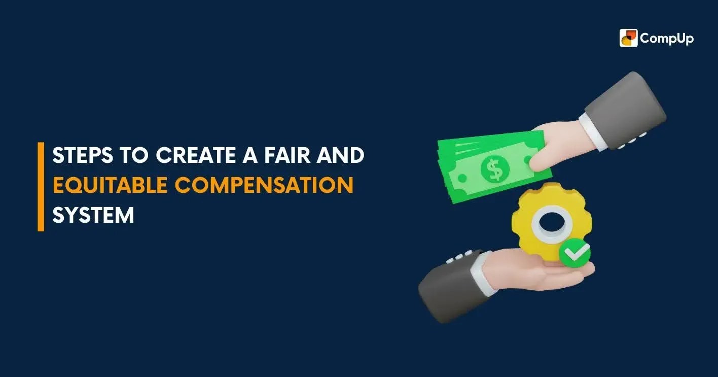 Steps to Create a Fair and Equitable Compensation System