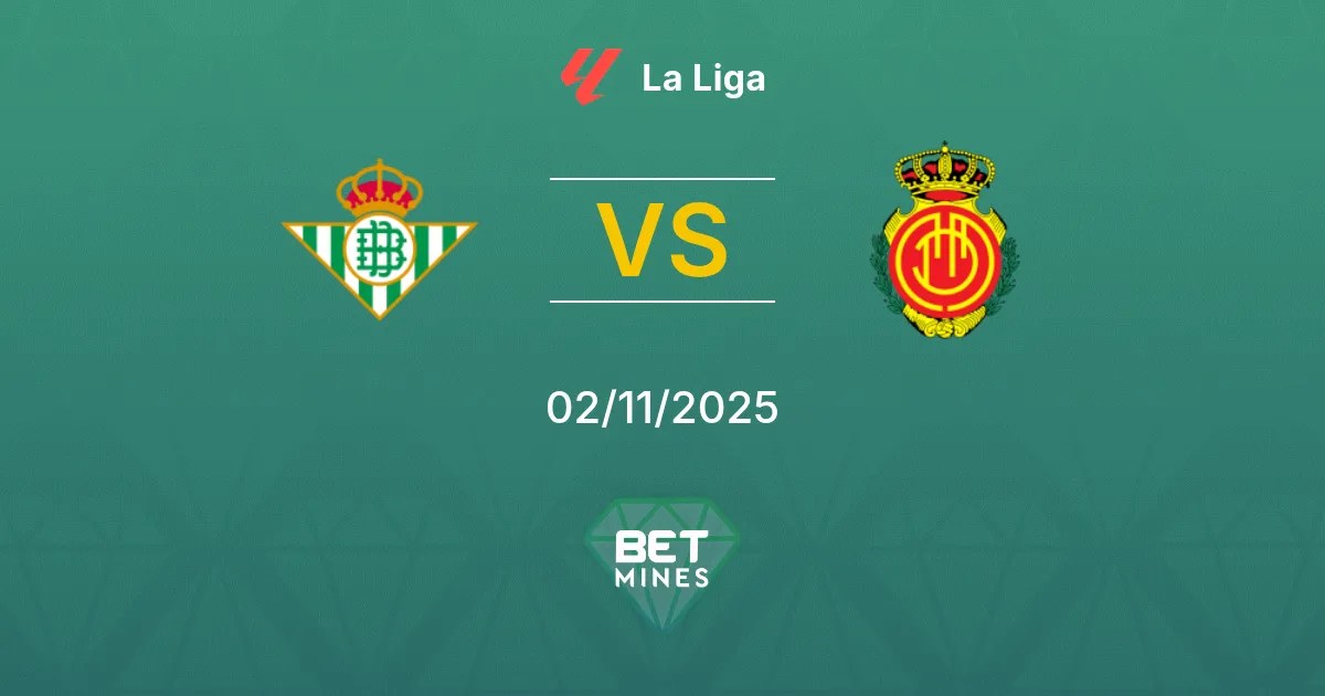 Real Betis Mallorca, 11/02/2025 prediction, odds and match time