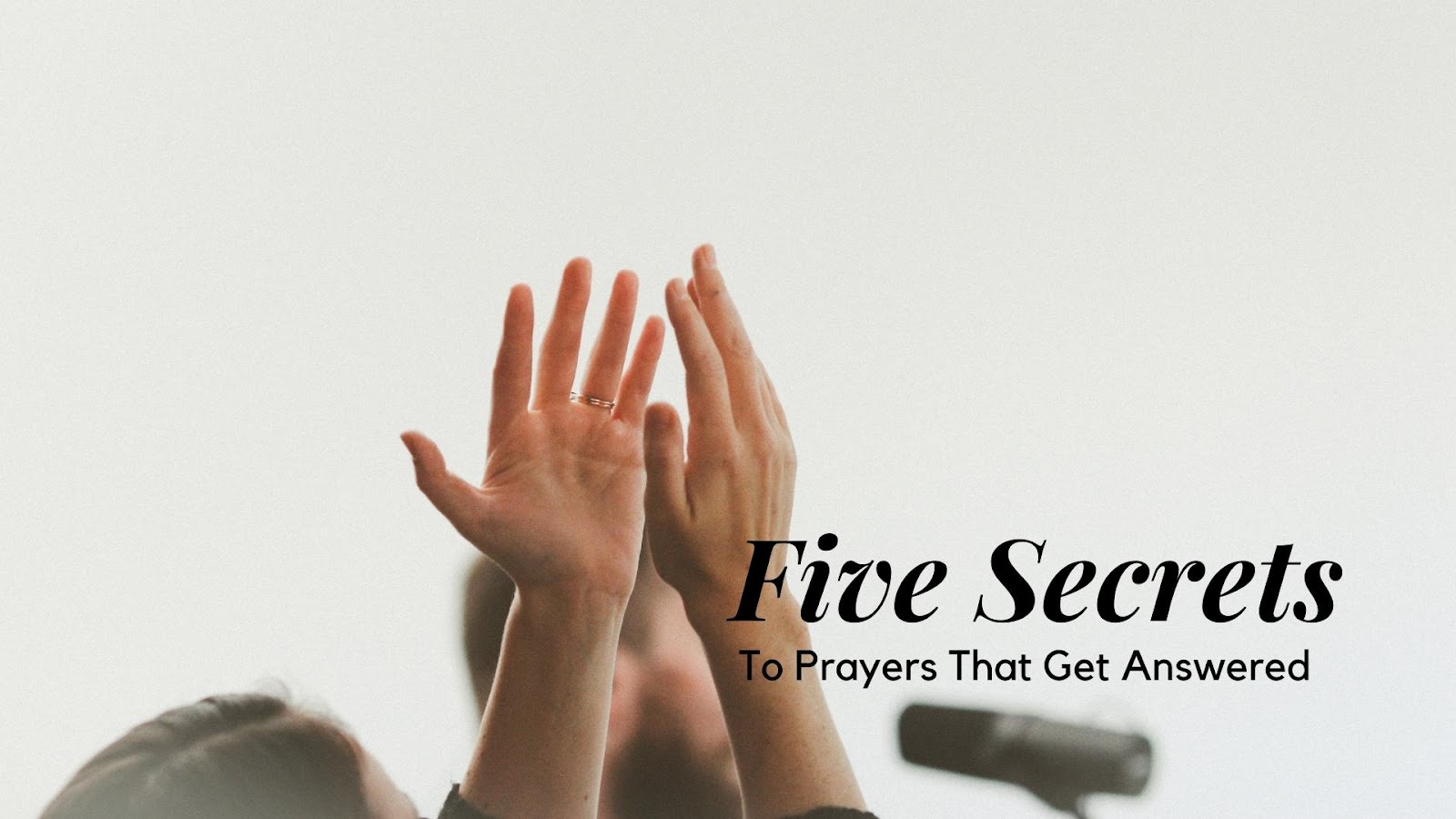 Five Secrets to Prayers That Get Answered Bible Portal