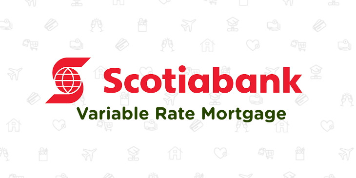 Scotiabank Variable Rate Mortgage Review Is A Variable Rate Mortgage