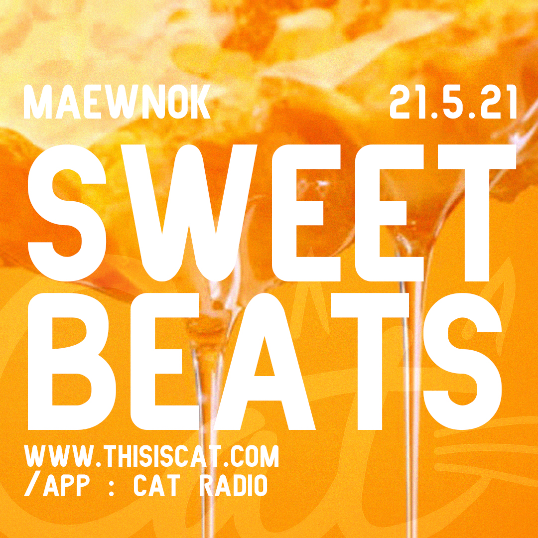 รายการแมวนอก Tracklisting Friday 21 May 2021 Sweet Beats