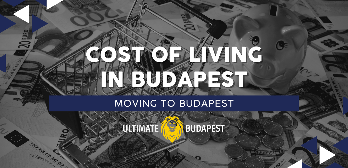 Moving to Budapest Cost of Living in Budapest Ultimate Budapest