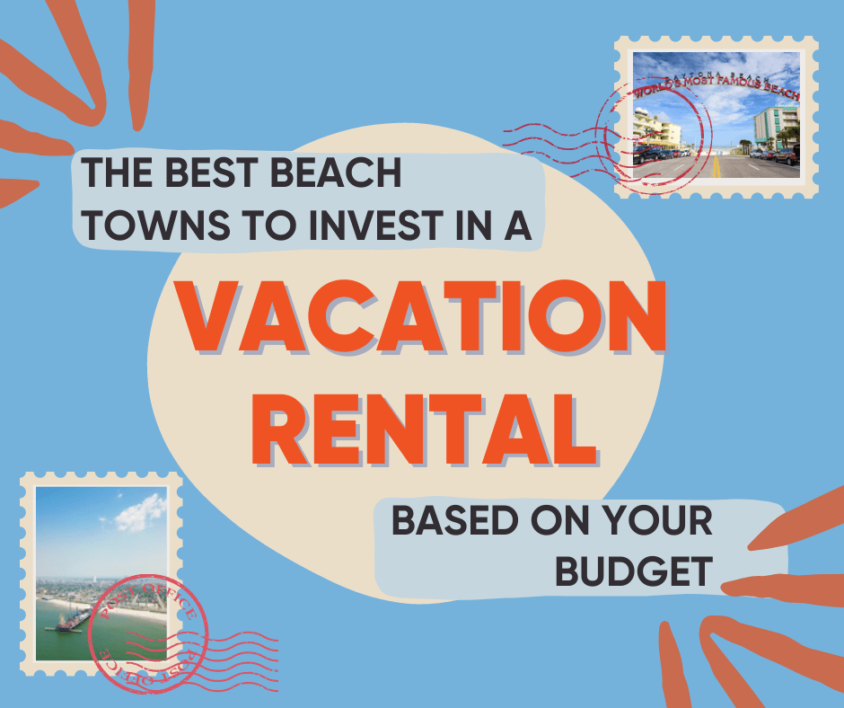 Best Beach Towns to Invest in a Vacation Rental Based on Your Budget