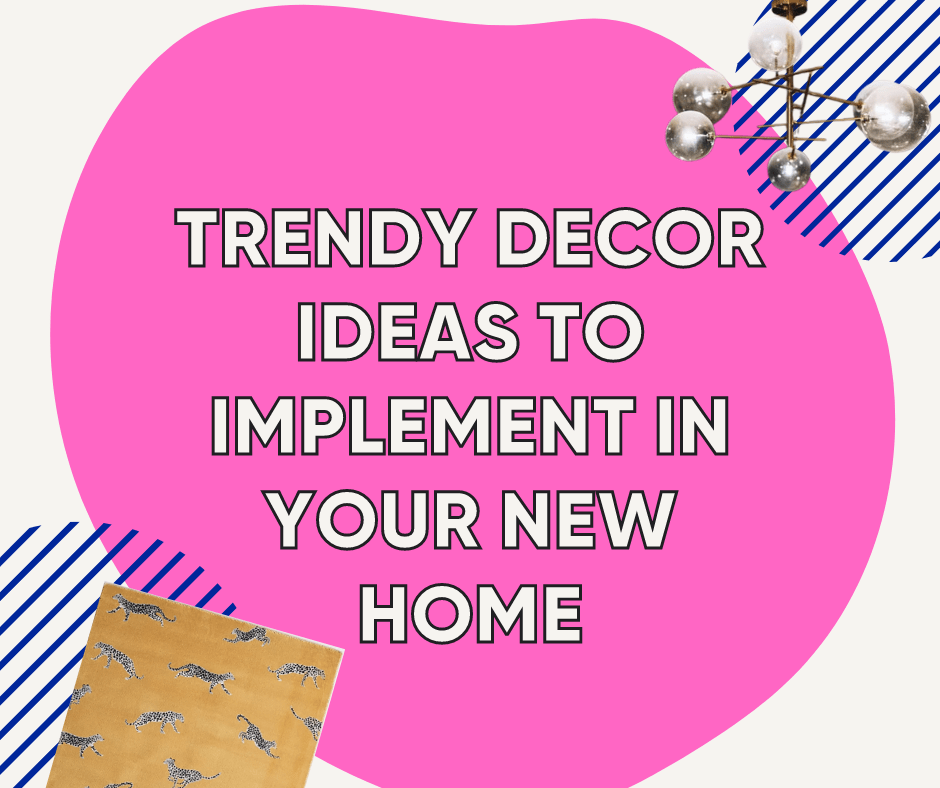 Trendy Decor Ideas to Implement In Your New Home CMS Mortgage