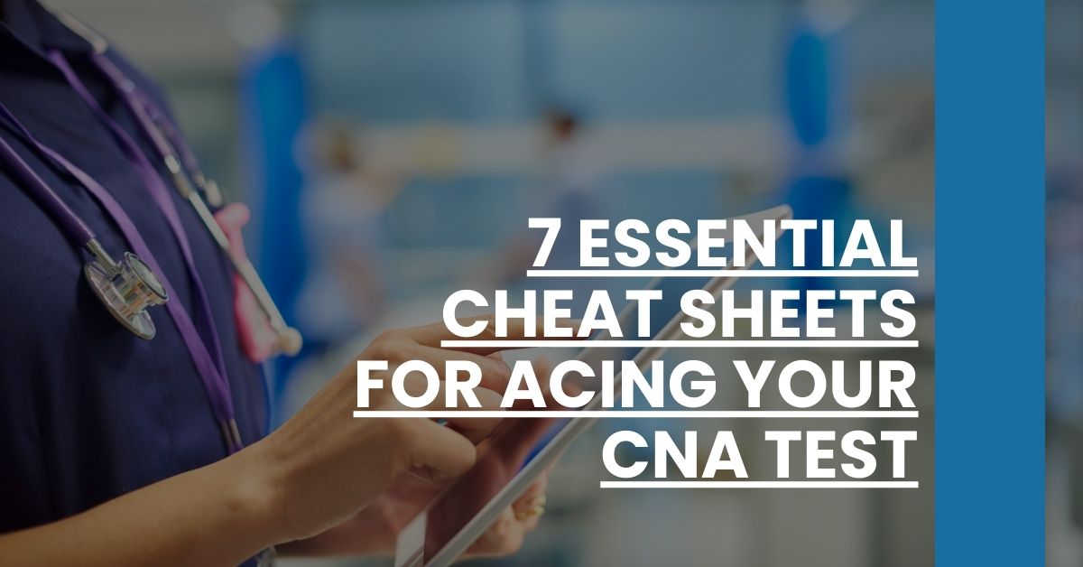 7 Essential Cheat Sheets for Acing Your CNA Test CNA Prep