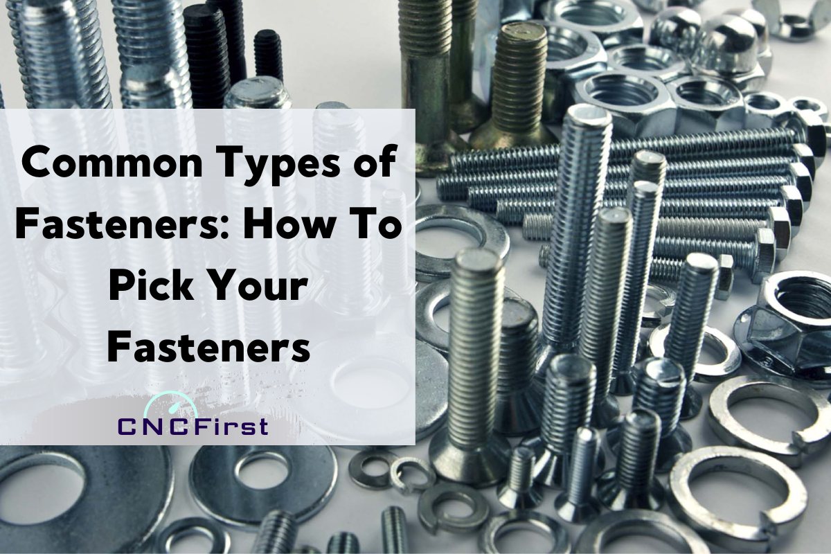 Common Types of Fasteners How To Pick Your Fasteners