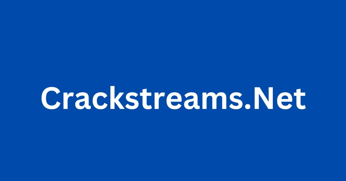 Exploring the Depths of Crackstreams.Net A Comprehensive Review and
