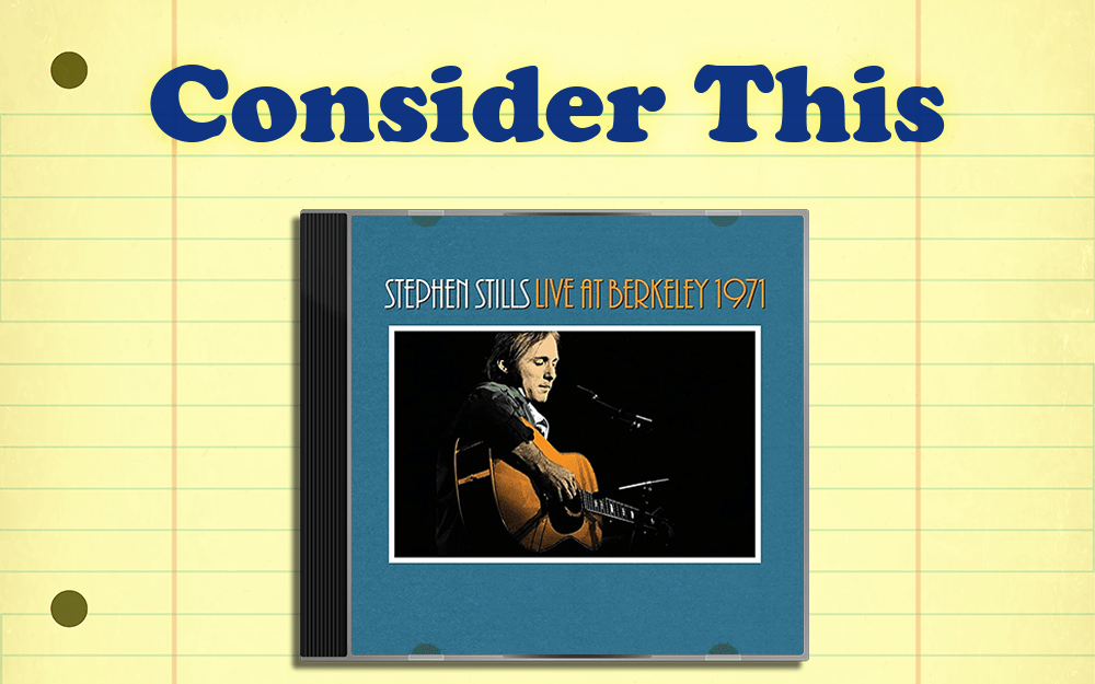STEPHEN STILLS “Live at Berkeley 1971” (Omnivore Recordings