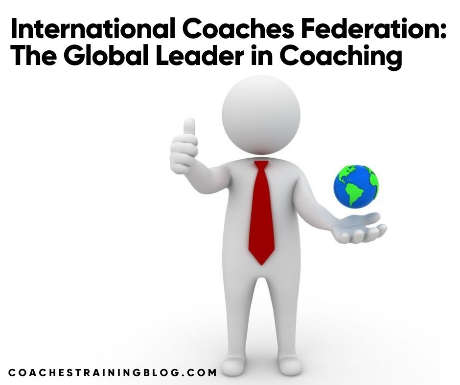 International Coaches Federation The Global Leader in Coaching
