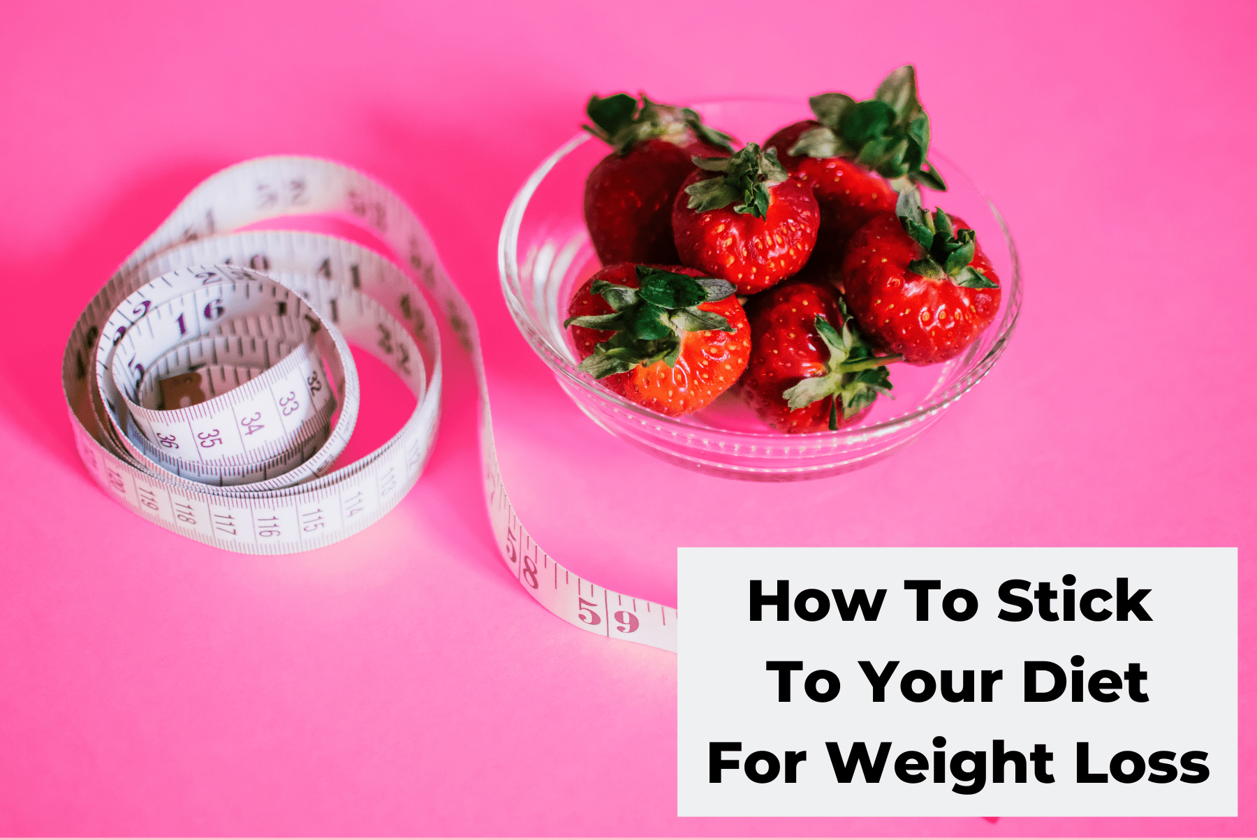 How To Stick To Your Diet For Weight Loss Coach Jodie
