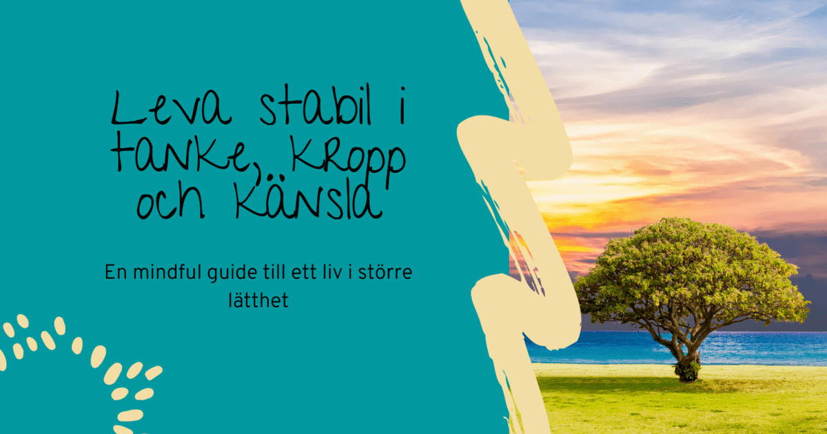 Leva stabil i tanke, kropp och känsla