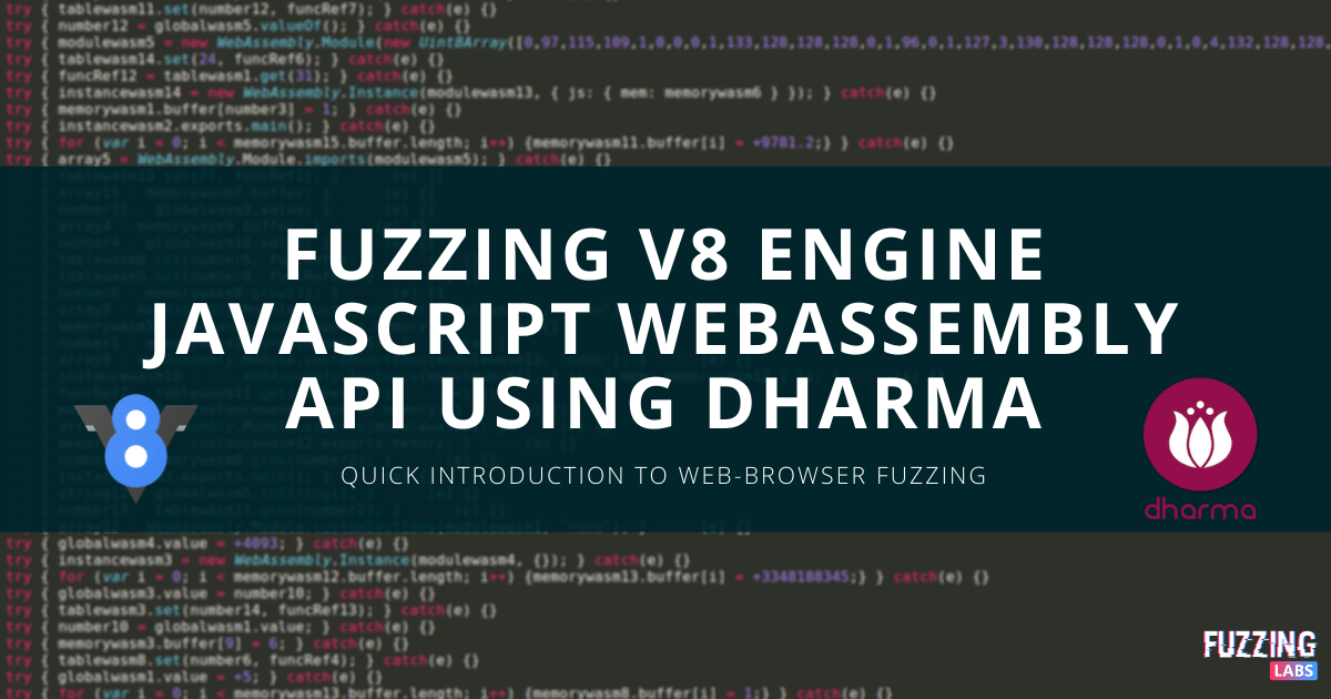 Fuzzing Browser JavaScript WebAssembly APIs using Dharma