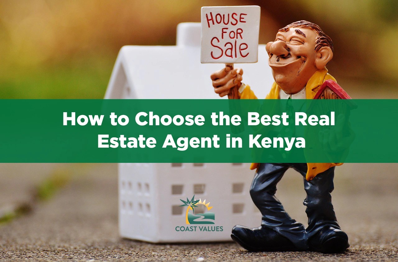 How to Choose the Best Real Estate Agent in Kenya Coast Values Kenya