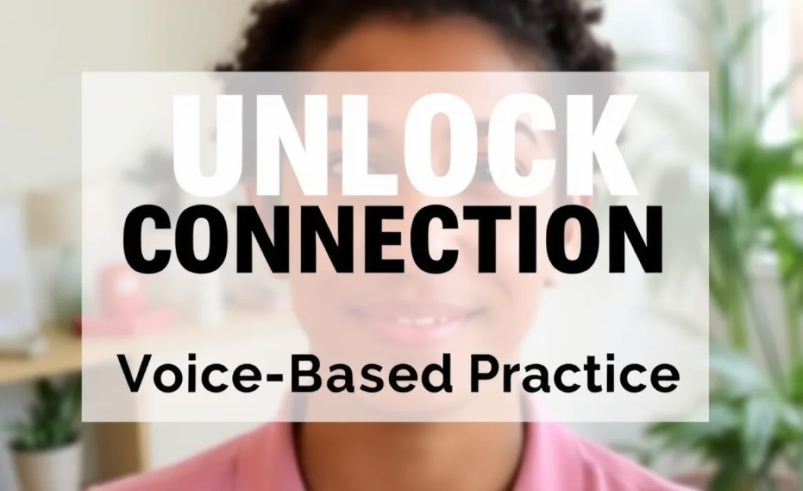 Unlock Connection: Voice-Based Bonding Practice