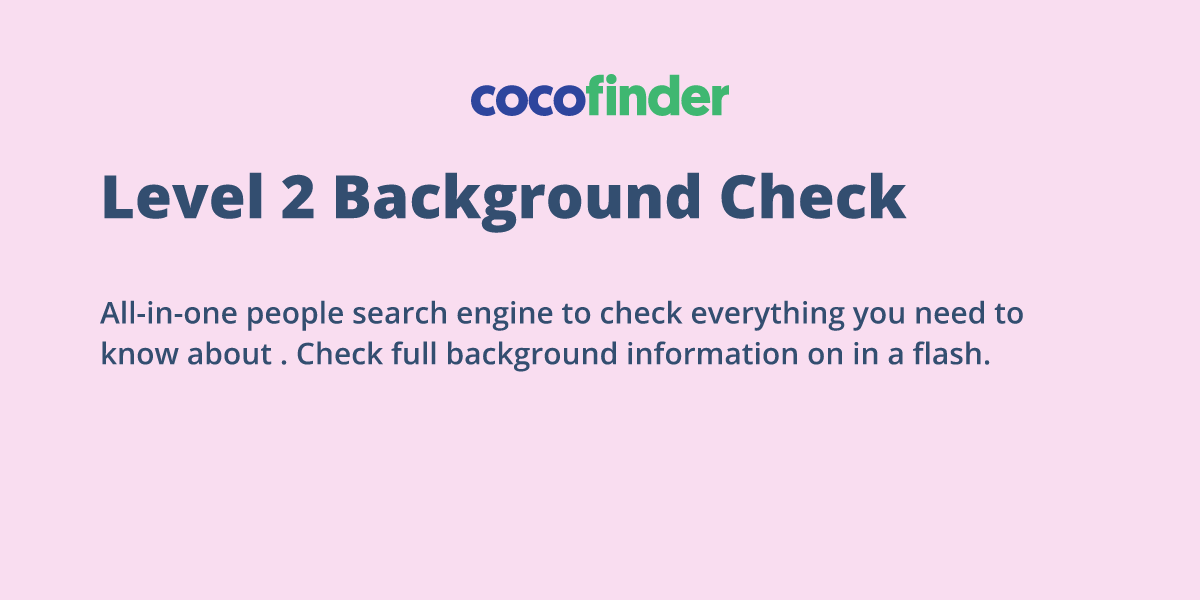 Level 2 Background Check (2023 Updated) CocoFinder