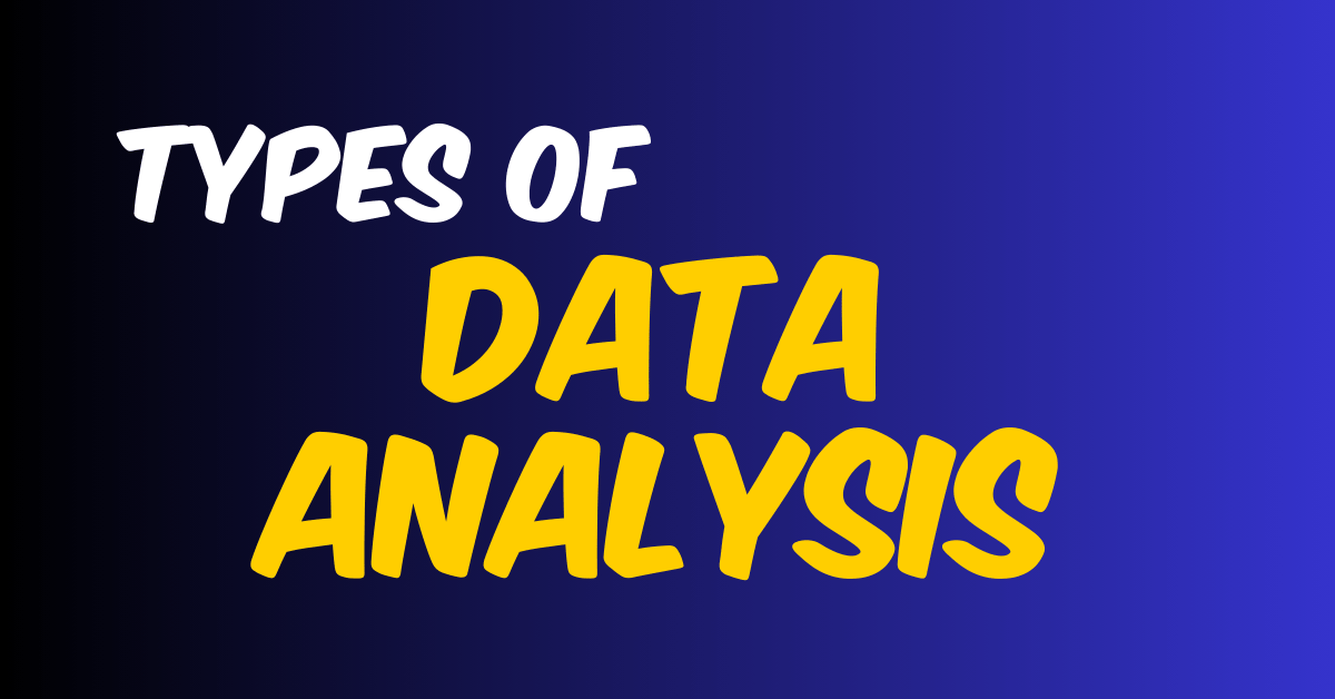 Data Analysis and Types of Data Analysis Codanics