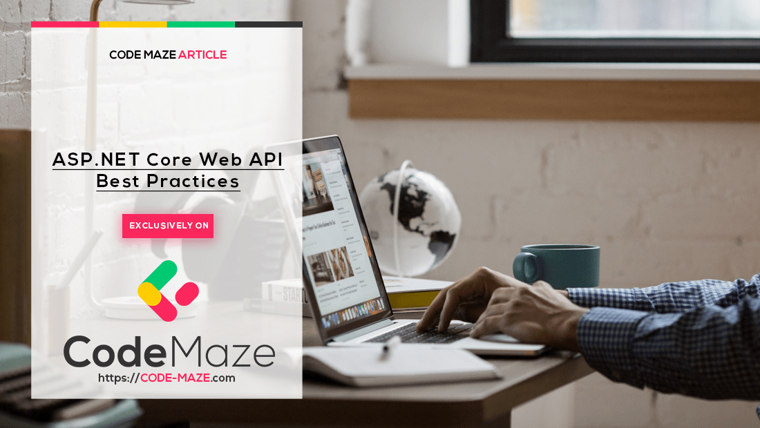 Core API Best Practices Code Maze Blog