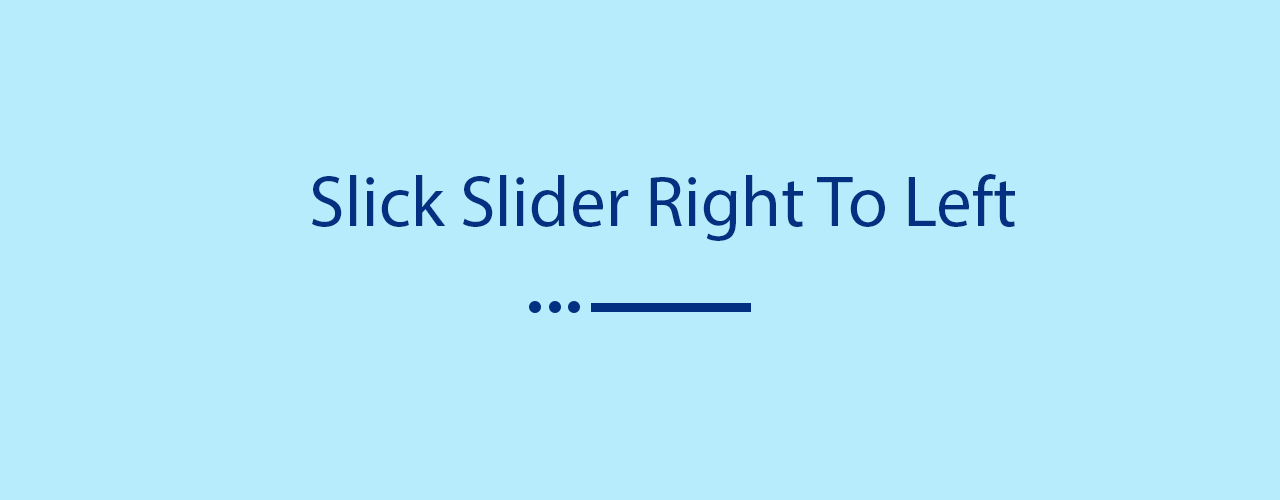 Slick slider right to left Slick slider jQuery