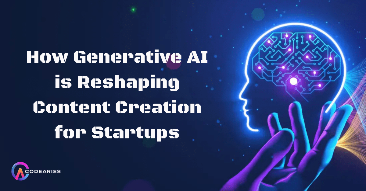 Generative AI in Startups Reshaping Content Creation