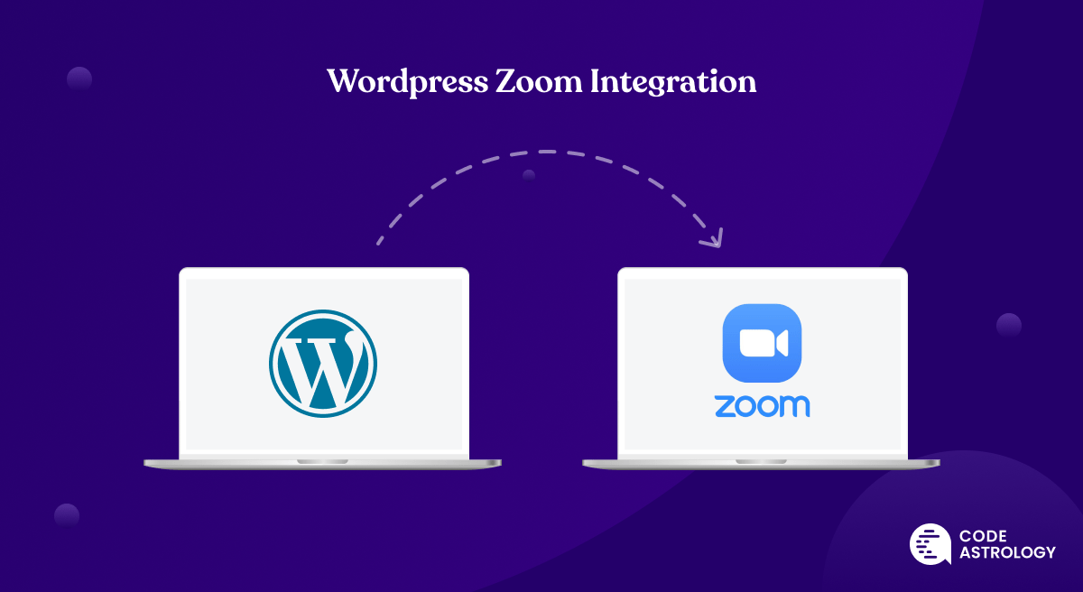 WordPress Zoom Integration The Top 5 Plugins in 2022 CodeAstrology