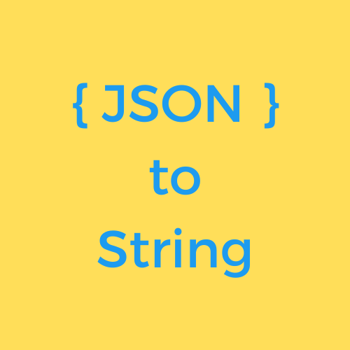 JSON to String Converter to convert JSON data to JSON String.