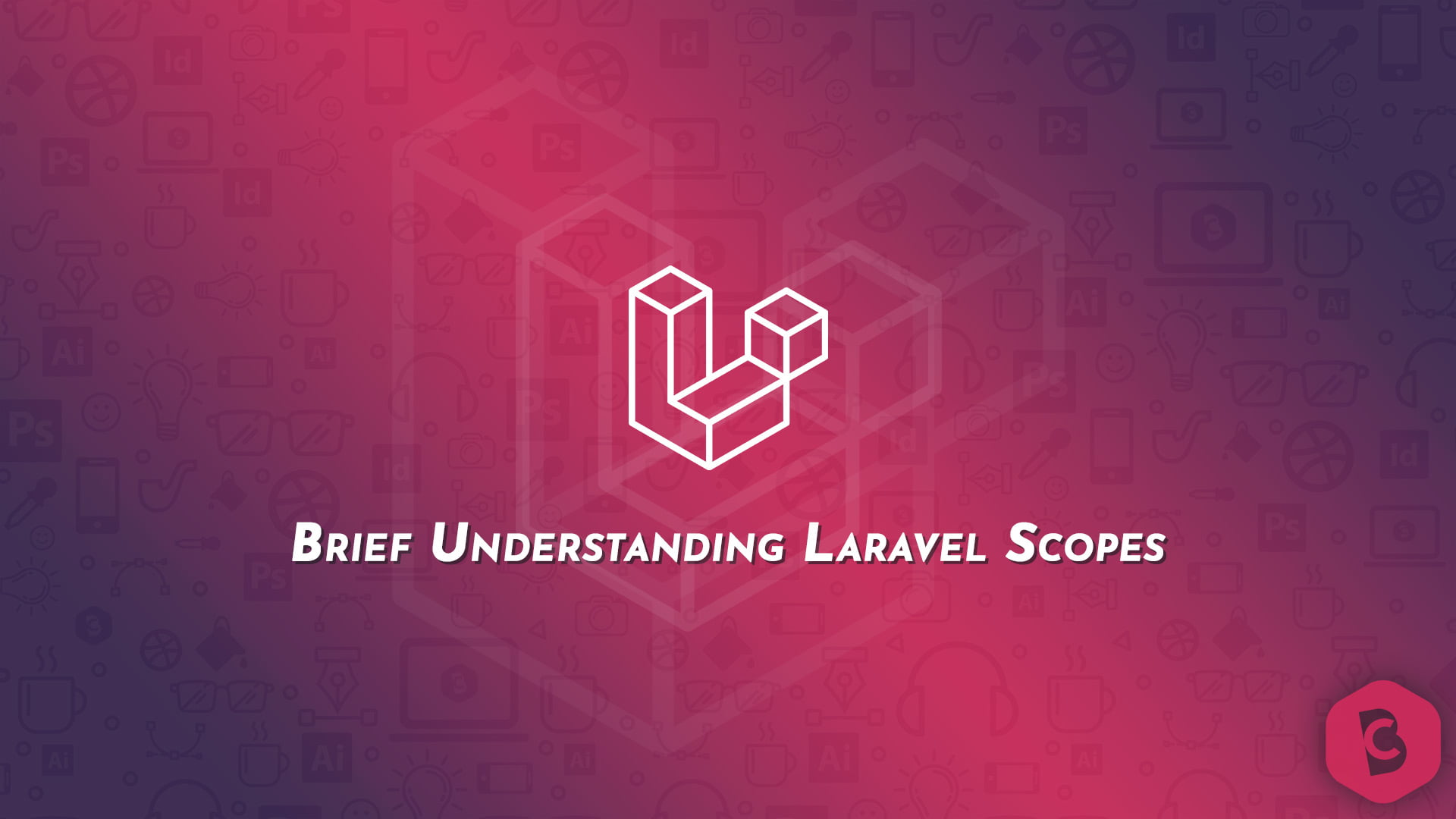 Brief Understanding Laravel Scopes Codebriefly