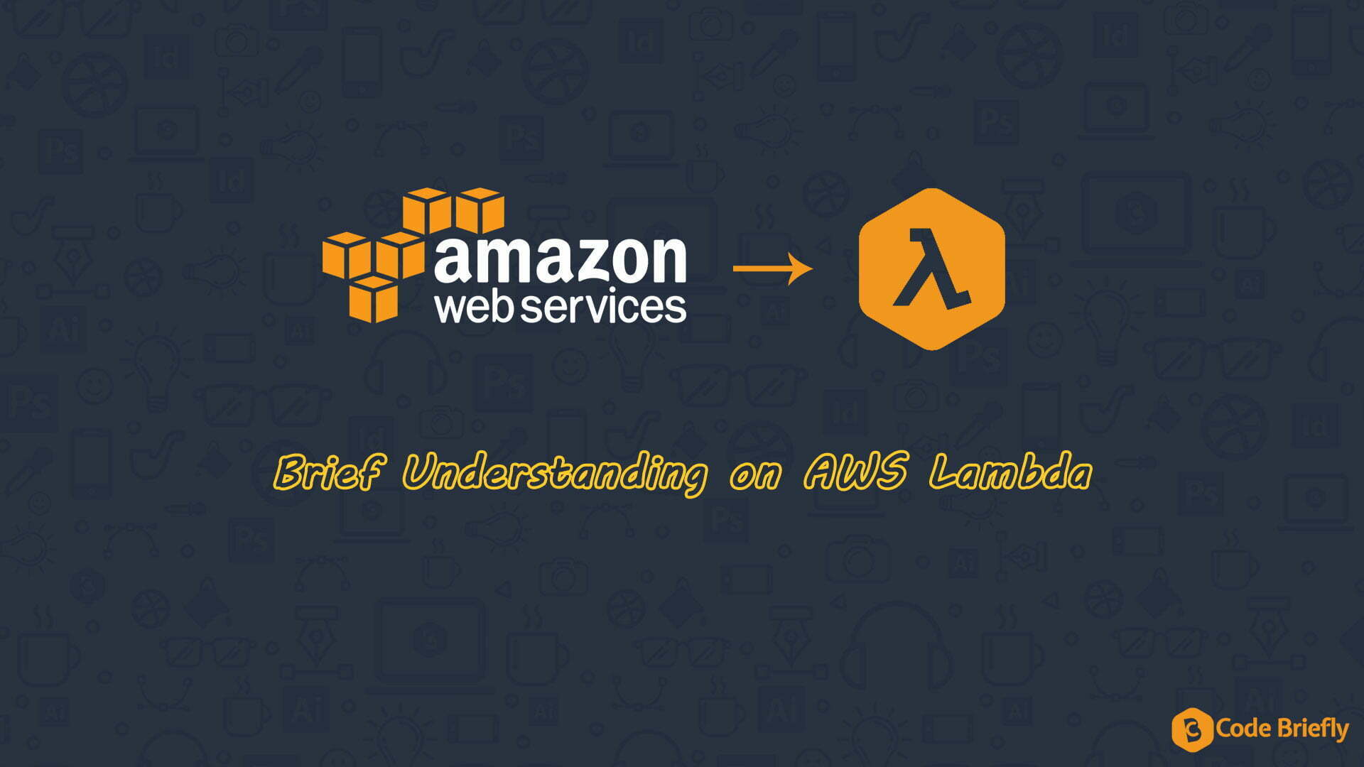 Basic Understanding on AWS Lambda Codebriefly