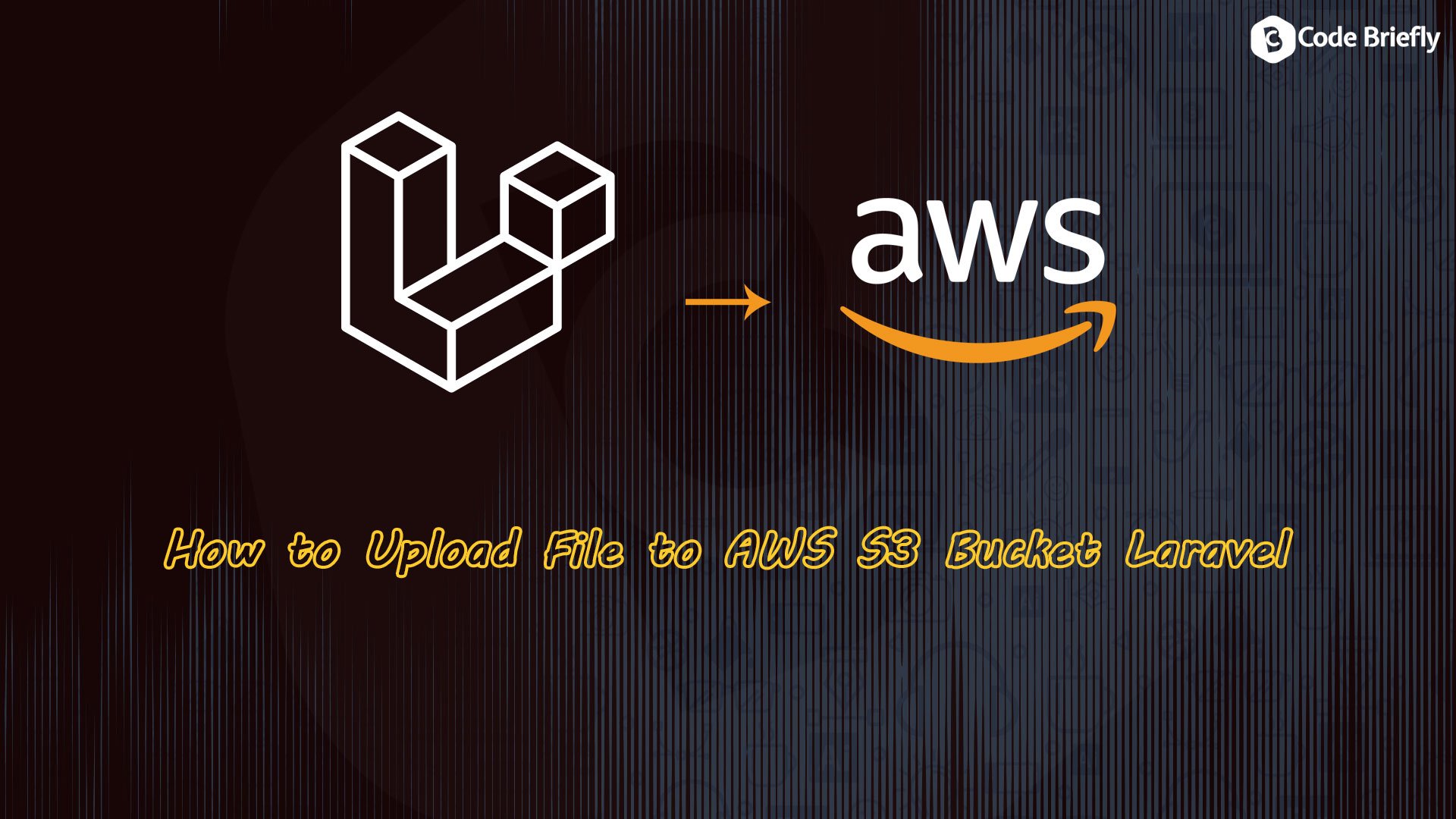How to Upload File to AWS S3 Bucket Laravel Codebriefly
