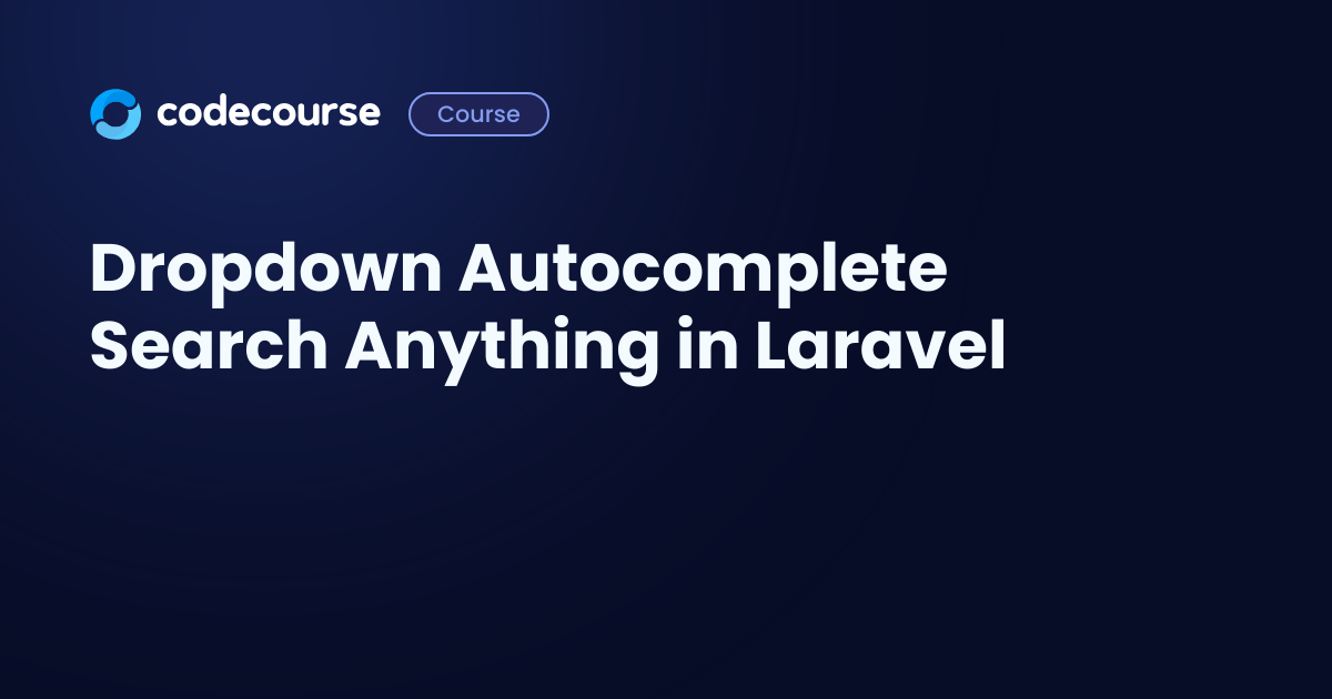 Dropdown Search Anything in Laravel Codecourse