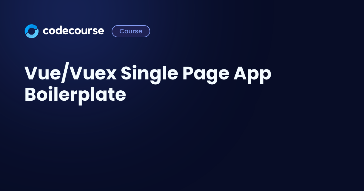 How to structure a single page app Vue/Vuex Single Page App