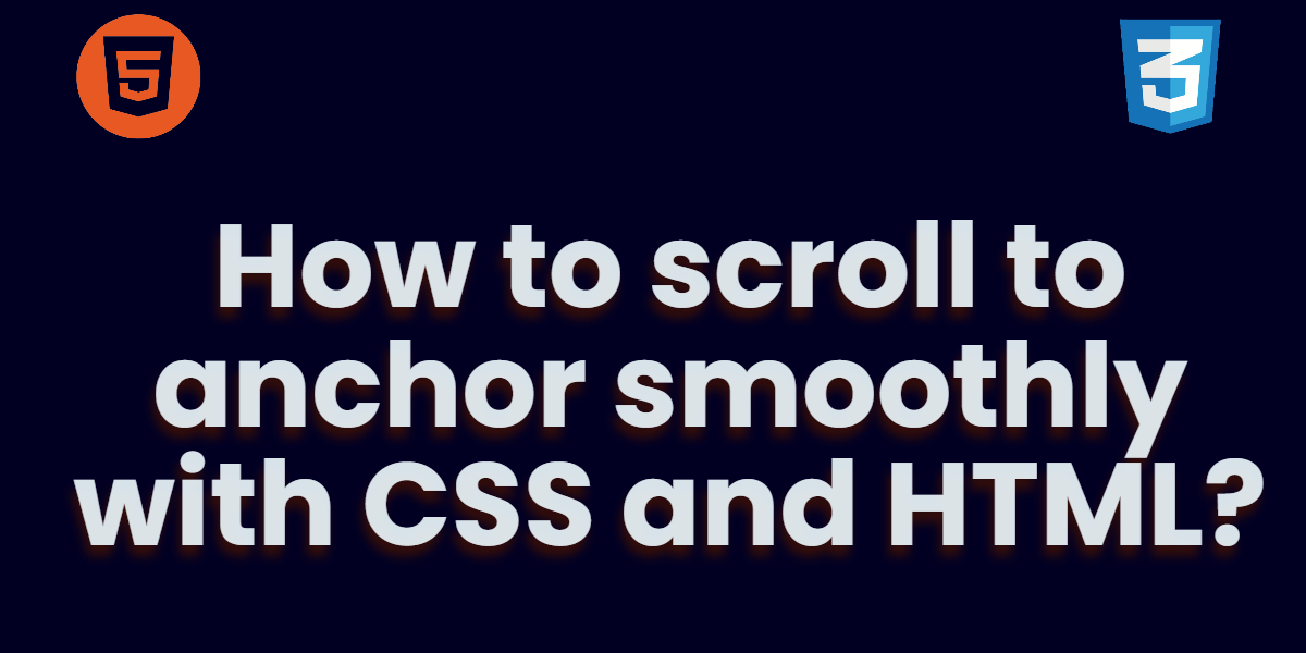 How to scroll to anchor smoothly with CSS and HTML?