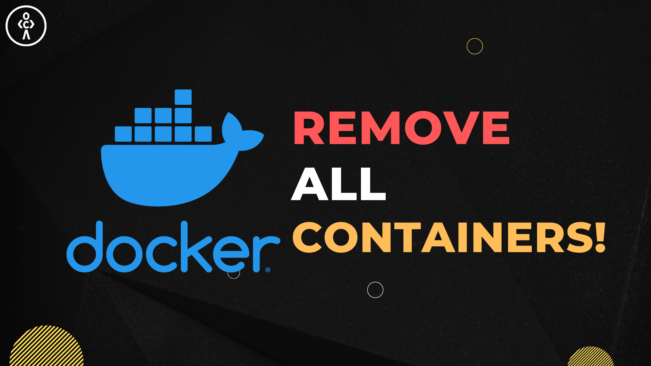 How to remove all containers in docker?