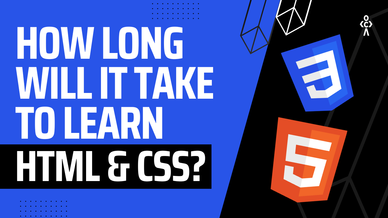 How long does it take to learn HTML and CSS?